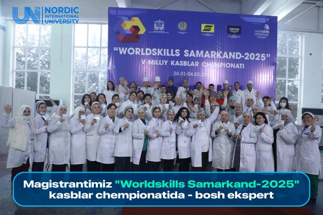 Magistrantimiz "Worldskills Samarkand-2025" kasblar chempionatida - bosh ekspert!