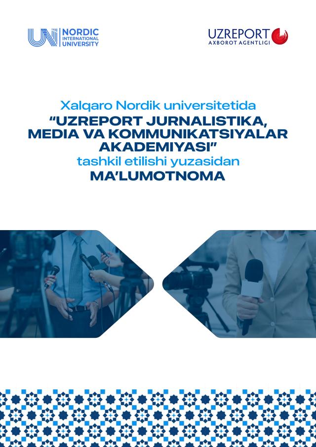 Xalqaro Nordik universitetida “UzReport jurnalistika, media va kommunikatsiyalar akademiyasi” tashkil etilishi yuzasidan ma'lumotnoma